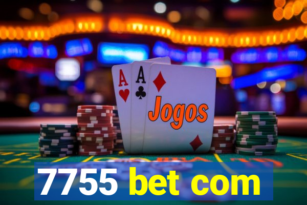 7755 bet com